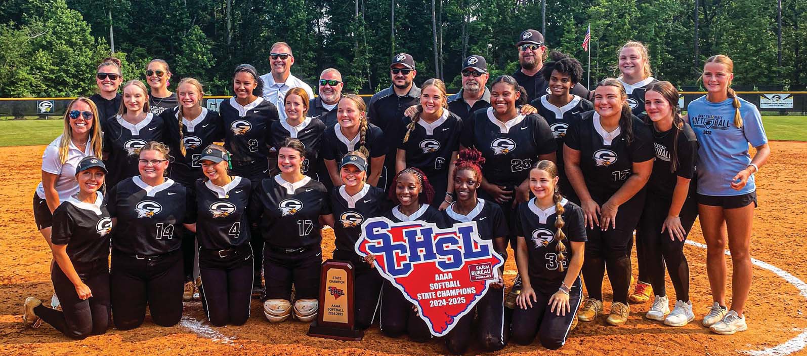 The Gray Collegiate War Eagles, 2025 SCHSL 4A Girls Softball State Champions: 2 Aspen Boulware; 4 Gracie Porter; 5 Aleigh Capilos; 6 Chelsea Peterson; 7 Kaitlyn Mittler; 8 Madison Bumgarner; 9 Braelyn Tripplett; 11 Claire McCormack; 12 Jennifer Jager; 13 Kaley Anderson; 14 Anna Mack; 17 Kaylan Boudreau; 21 Elizabeth Robinson; 23 Maddox Long; 26 Makenzie Sease; 29 Anna Boyd; 32 Maliah Wright; 33 Peyton Hendrix; 44 Na’Veah Matthews; Assistant Coaches Andy Tatum, Dean Anderson, and Kim Anderson; Head Coach Doug Frye; Athletic Director Kevin Heise; and Principal Dr. Brian Newsome. Photos by Mike Maddock